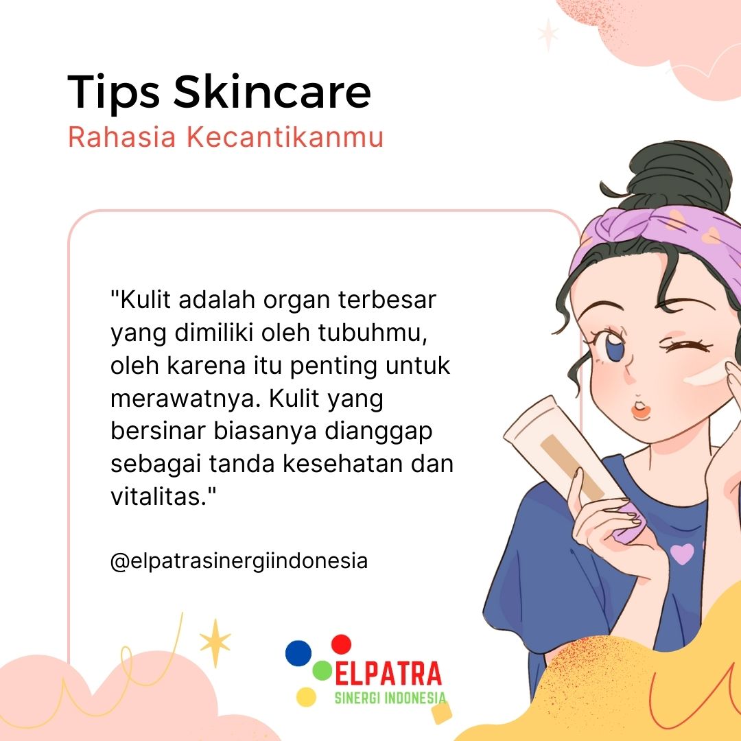 Tips Terbaik dalam Merawat Kesehatan Kulit dengan Skincare yang Efektif